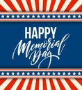 Happy Memorial Day card. National american holiday. Festive poster or banner with hand lettering. Vector illustration