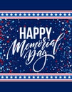 Happy Memorial Day card. National american holiday. Festive poster or banner with hand lettering. Vector illustration