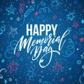 Happy Memorial Day card. National american holiday. Festive poster or banner with hand lettering. Vector illustration