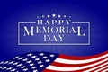 Happy Memorial Day inscription with US national flag. Background for Memorial Day design. Vector.