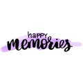 Happy memories - Vector hand drawn lettering phrase. Modern brush calligraphy.