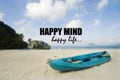 Happy mind, happy life. Wording design, lettering. Beautiful inspirational, motivational, life quotes.