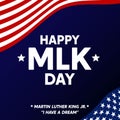 Happy MLK Day, Martin Luther King Jr Day, I Have a Dream, with American Waving Flag Vector Banner