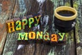 Happy monday coffee break smile beautiful day good morning Royalty Free Stock Photo