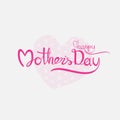 Happy Mother`s Day Calligraphy Background.Happy Mother`s Day Typographical Design Elements.Flat vector illustration