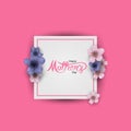 Happy Mother`s Day Calligraphy with Flower on Background.Happy Mother`s Day.Trendy Design Template.Vector illustration Royalty Free Stock Photo