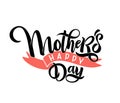 Happy mother`s day design calligraphy lettering, ribbon. Cute hand drawn text , holiday inscription, headline. Vector