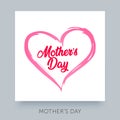 Happy Mother`s Day elegant hand lettering card. Calligraphy vector text inscription with heart for your design, banner. Royalty Free Stock Photo