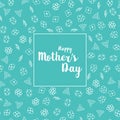 Happy Mother s day greeting card with beautiful flowers