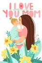 Happy motherÃ¢â¬â¢s day greeting card. Beautiful mother with daughter, flowers and stylish lettering. Mom holds child in her arms. Royalty Free Stock Photo