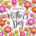 Happy mother`s day - Greeting card. Brush calligraphy greeting and background with flowers. Royalty Free Stock Photo
