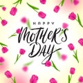 Happy mother`s day - Greeting card with brush calligraphy greeting and background with tulips. Royalty Free Stock Photo