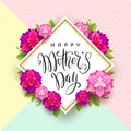 Happy mother`s day - Greeting card. Brush calligraphy greeting and flowers on a pattern background. Royalty Free Stock Photo