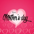 Happy Mother`s Day Greeting Card. Lettering calligraphy inscript