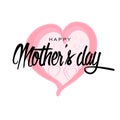 Happy Mother`s Day Greeting Card. Lettering calligraphy inscript