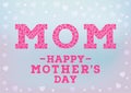 Happy Mother's day inscription on blurred soft background. Celebration greeting card design template.