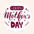 Happy mother`s day lettering calligraphy card. Vector greeting illustration. Burgundy banner text in white circle