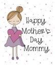 Happy Mother`s Day Mommy - Cute hand drawn little girl with heart. Royalty Free Stock Photo