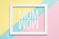 Happy Mother`s Day Pastel Coloured Background. Flat lay greeting card.