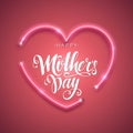 Happy Mother`s Day script lettering inscription. Hand lettering card. Abstract background with bright pink vector neon heart.