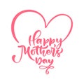 Happy Mother`s day text. Hand written ink calligraphy lettering love. Greeting isolated Vector illustration heart Royalty Free Stock Photo