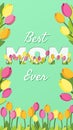 Happy Mothers Day. Best Mom Ever vertical greeting card with typographic design and floral elements. Vector illustration. Paper