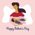 Happy mothers day. Breastfeeding and lactation