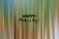 Happy mothers day. Mothers day concept card greeting text sign on vector illustration of a light green and yellow gradation. Royalty Free Stock Photo
