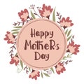 Happy Mother`s Day Greetings Card with wreath of flowers. Floral holiday background. Circle frame. Vector illustration Royalty Free Stock Photo