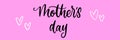 Happy mothers day. Mother day lettering style. Mom holiday with pink heart. Handwritten celebration text. Mama holiday text in