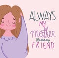Happy mothers day, always my mother forever my friend flowers card