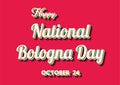 Happy National Bologna Day, october 24. Calendar of october Retro Text Effect