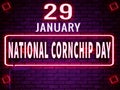 29 January, National Cornchip Day, neon Text Effect on bricks Background Royalty Free Stock Photo