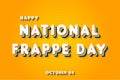 Happy National Frappe Day, october 4. Calendar of october Retro Text Effect, Vector design