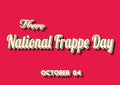 Happy National Frappe Day, october 04. Calendar of october Retro Text Effect