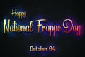 Happy National Frappe Day, October 04, Empty space for text, Copy space right Text Effect