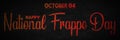 Happy National Frappe Day, October 04, Empty space for text, Copy space right Text Effect