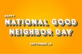 Happy National Good Neighbor Day, September 28. Calendar of September Retro Text Effect, Vector design