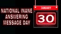 30 January, National Inane Answering Message Day, neon Text Effect on black Background Royalty Free Stock Photo