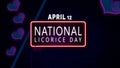 Happy National Licorice Day, April 12. Calendar of April Neon Text Effect, design