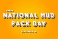 Happy National Mud Pack Day, September 30. Calendar of September Retro Text Effect, Vector design Royalty Free Stock Photo