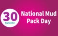 Happy National Mud Pack Day, September 30. Calendar of September Text Effect, Vector design Royalty Free Stock Photo