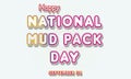 Happy National Mud Pack Day, September 30. Calendar of September Text Effect, Vector design Royalty Free Stock Photo