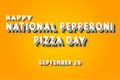 Happy National Pepperoni Pizza Day, September 20. Calendar of September Retro Text Effect, Vector design