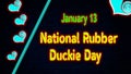 Happy National Rubber Duckie Day, January 13. Calendar of January Neon Text Effect, design