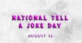 Happy National Tell a Joke Day, August 16. Calendar of August Water Text Effect, design