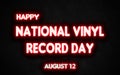 Happy National Vinyl Record Day, holidays month of august neon text effects, Empty space for text