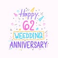 Happy 62nd wedding anniversary hand lettering. 62 years anniversary celebration hand drawing typography design