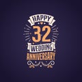 Happy 32nd wedding anniversary quote lettering design. 32 years anniversary celebration typography design