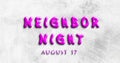 Happy Neighbor Night, August 17. Calendar of August Water Text Effect, design